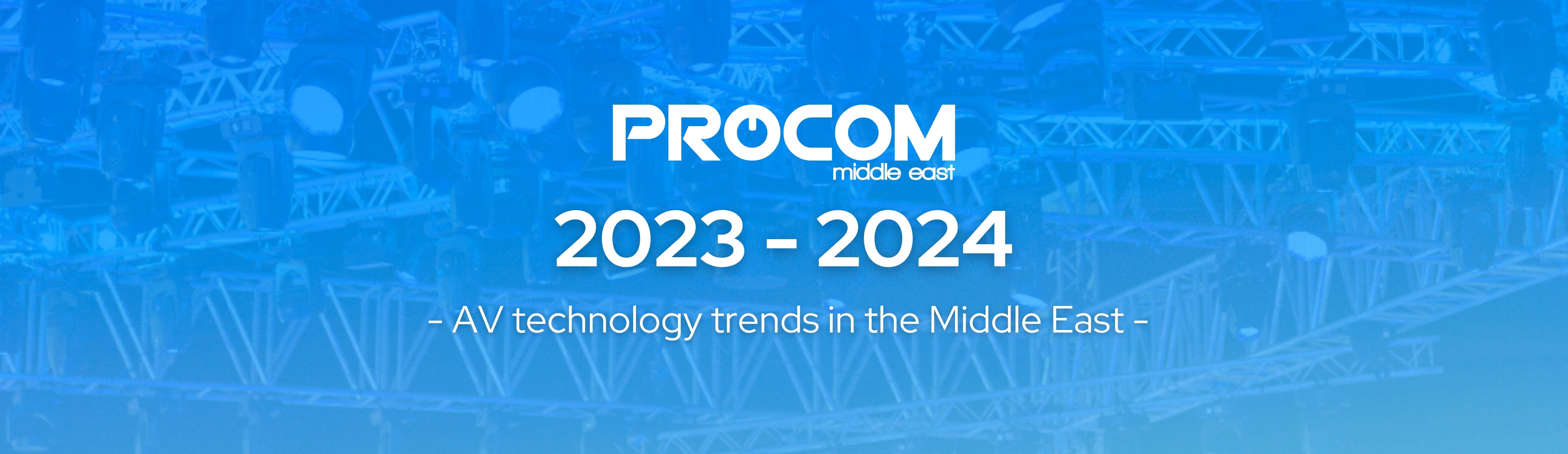 Procom’s Water Cooler Take on AV Technology Trends in the Middle East in 2024